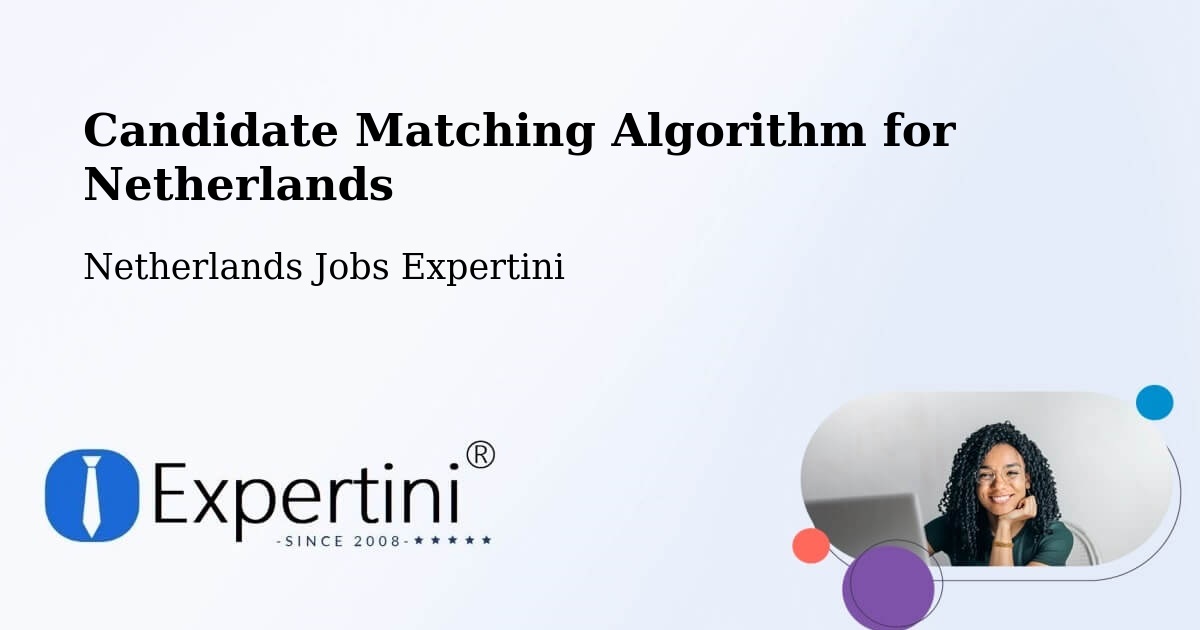 Candidate Matching Algorithm Overview – Workum - Netherlands Jobs Expertini