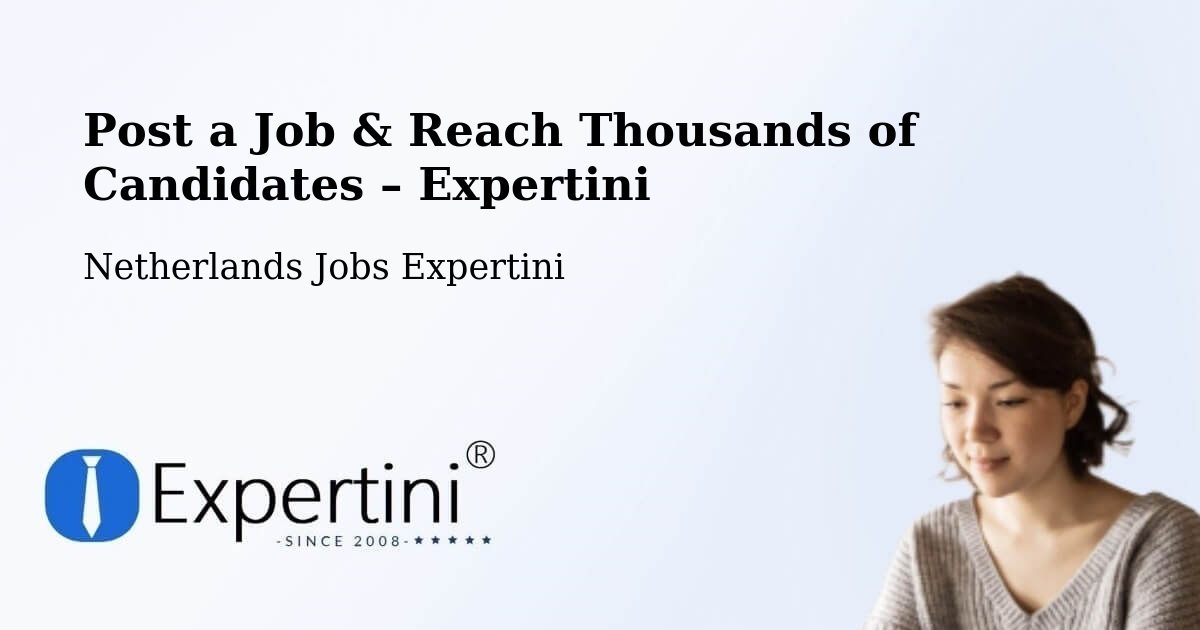 Post a Job in Workum – Hire the Right Talent - Workum, Netherlands Jobs Expertini