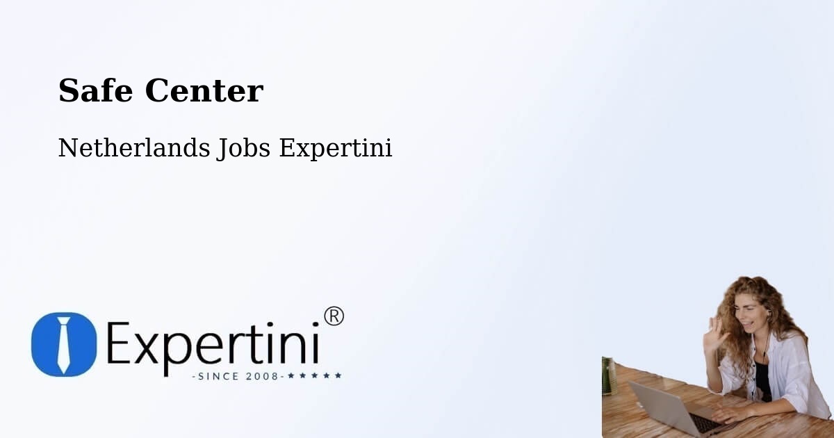 Safety Center – Workum - Netherlands Jobs Expertini